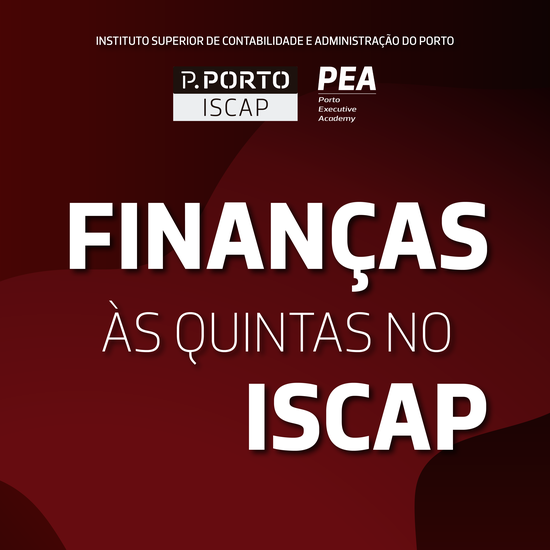 2ª Edição das “Finanças às Quintas no ISCAP” discute financiamento alternativo