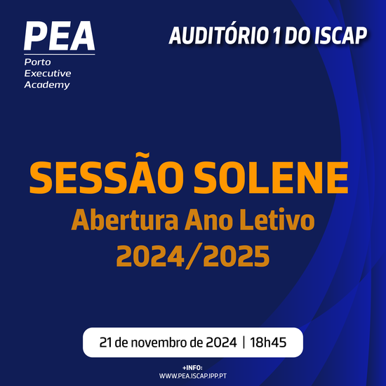 Sessão Solene de Abertura do Ano Letivo 2024/2025 da Porto Executive Academy (PEA)